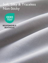 Soft, silky, OEKO-TEX certified fabric emphasizing non-sticky and traceless comfort.
